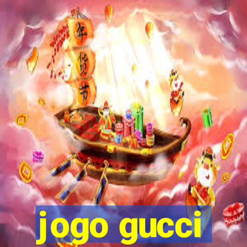 jogo gucci